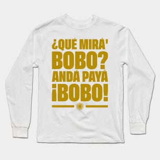 Qué Mirá Bobo Lionel Messi Long Sleeve T-Shirt